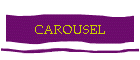 CAROUSEL