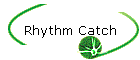 Rhythm Catch