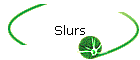 Slurs