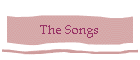 The Songs