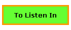 To Listen In