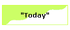 "Today"